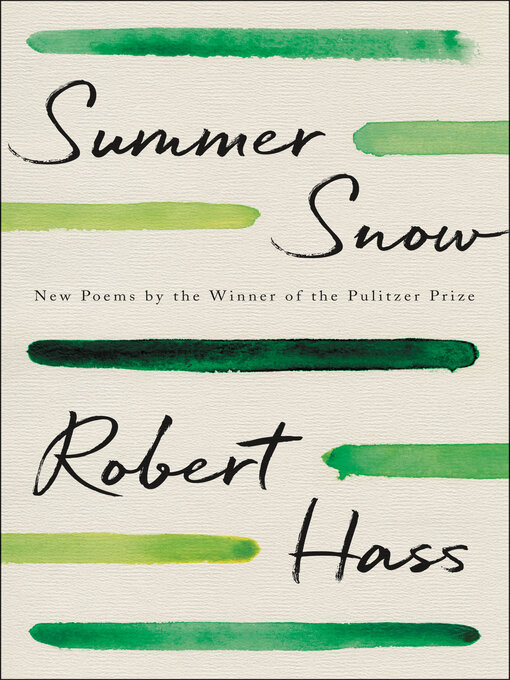 Title details for Summer Snow by Robert Hass - Wait list